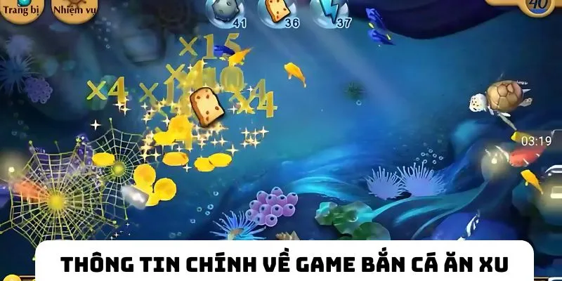 Thông tin chính về game bắn cá ăn xu