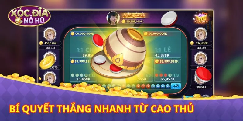 Chơi nhanh thắng lớn nhờ bí quyết của cao thủ hiện nay